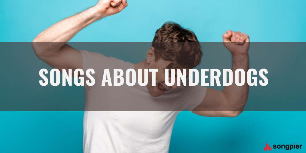 25 Songs About Underdogs To Hear in 2022